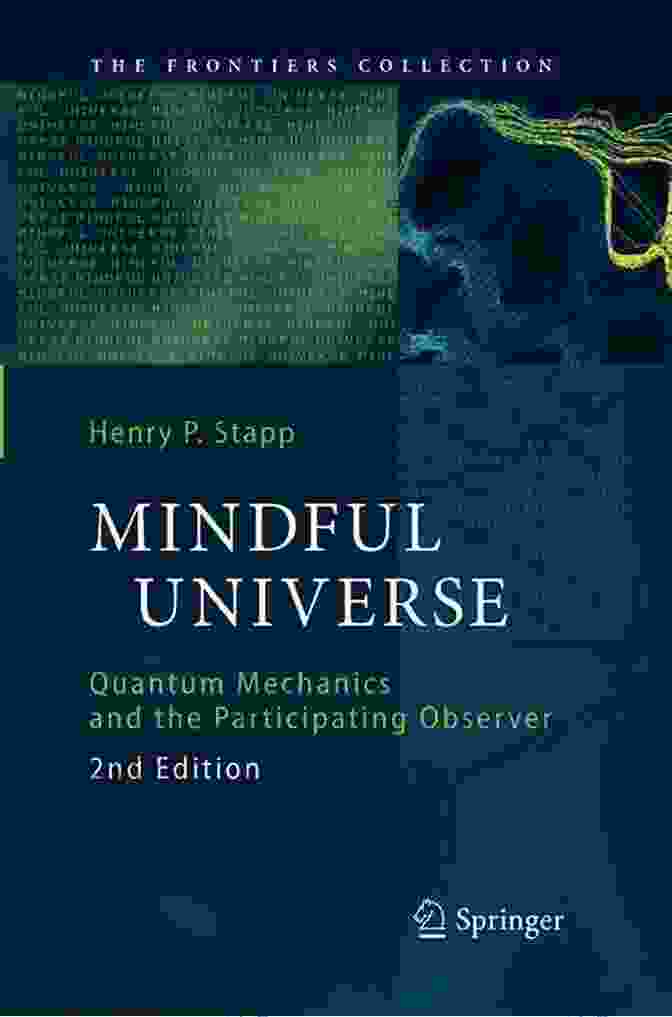 Amit Goswami Mindful Universe: Quantum Mechanics And The Participating Observer (The Frontiers Collection)