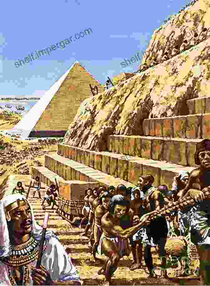 Ancient Egyptians Constructing The Great Pyramid Of Giza The Great Pyramid Of Giza: A History From Beginning To Present