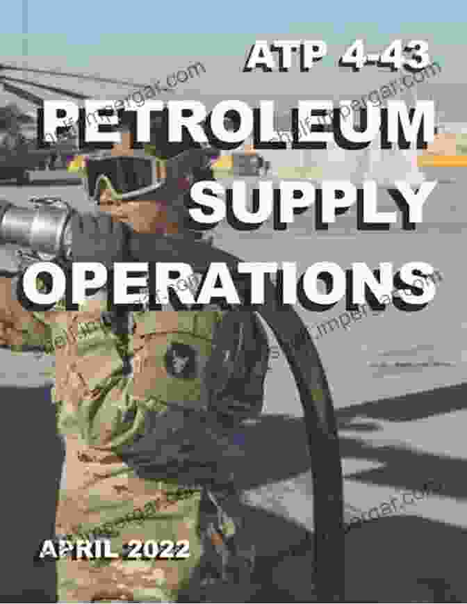 Army Techniques Publication ATP 43 Petroleum Supply Operations April 2024 Army Techniques Publication ATP 4 43 Petroleum Supply Operations April 2024