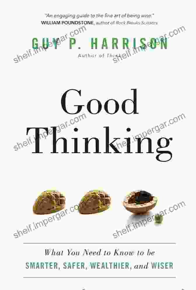 Book Cover Of 'What You Need To Know To Be Smarter, Safer, Wealthier, And Wiser' Good Thinking: What You Need To Know To Be Smarter Safer Wealthier And Wiser