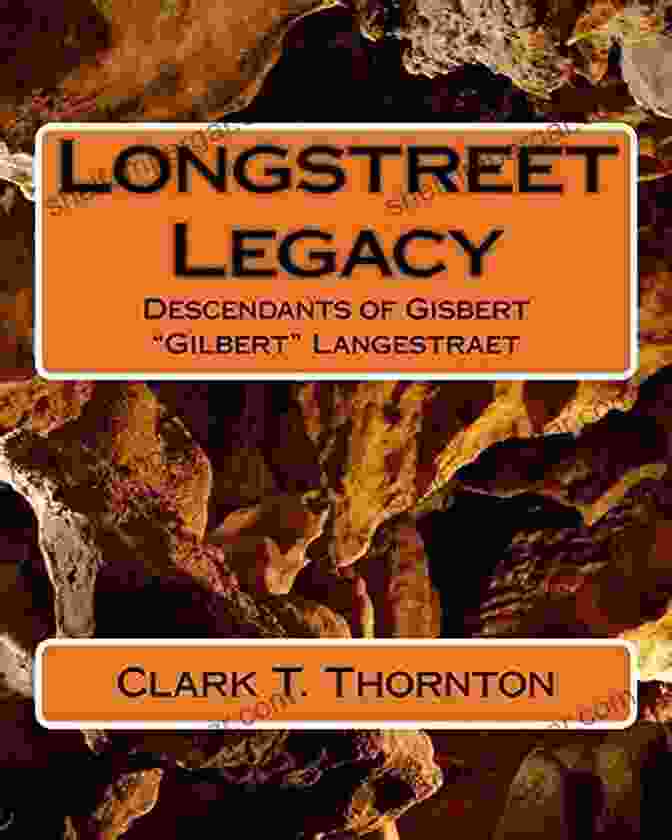 Cover Of The Book 'Longstreet Legacy' Longstreet Legacy (Longstreet Legacy: Descendents Of William Longstreet 8)