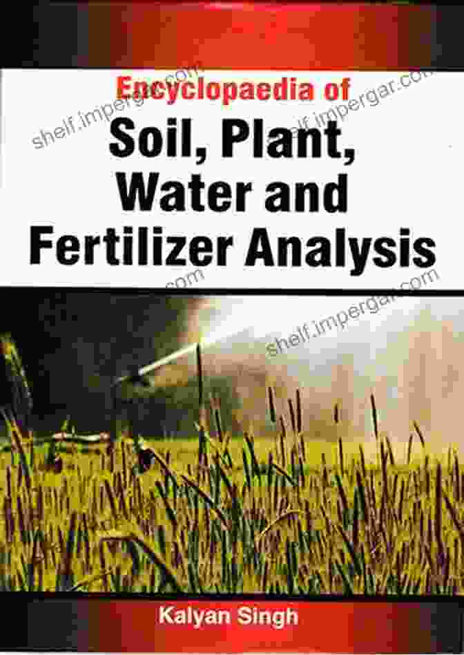 Encyclopaedia of Soil Plant Water and Fertilizer Analysis