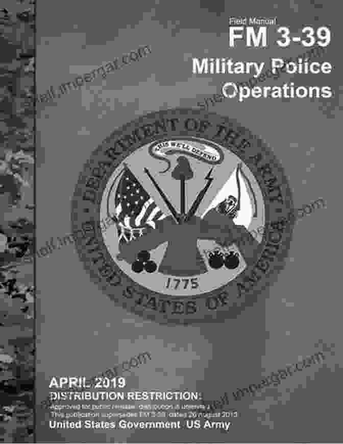 Field Manual FM 39: Military Police Operations Field Manual FM 3 39 Military Police Operations April 2024