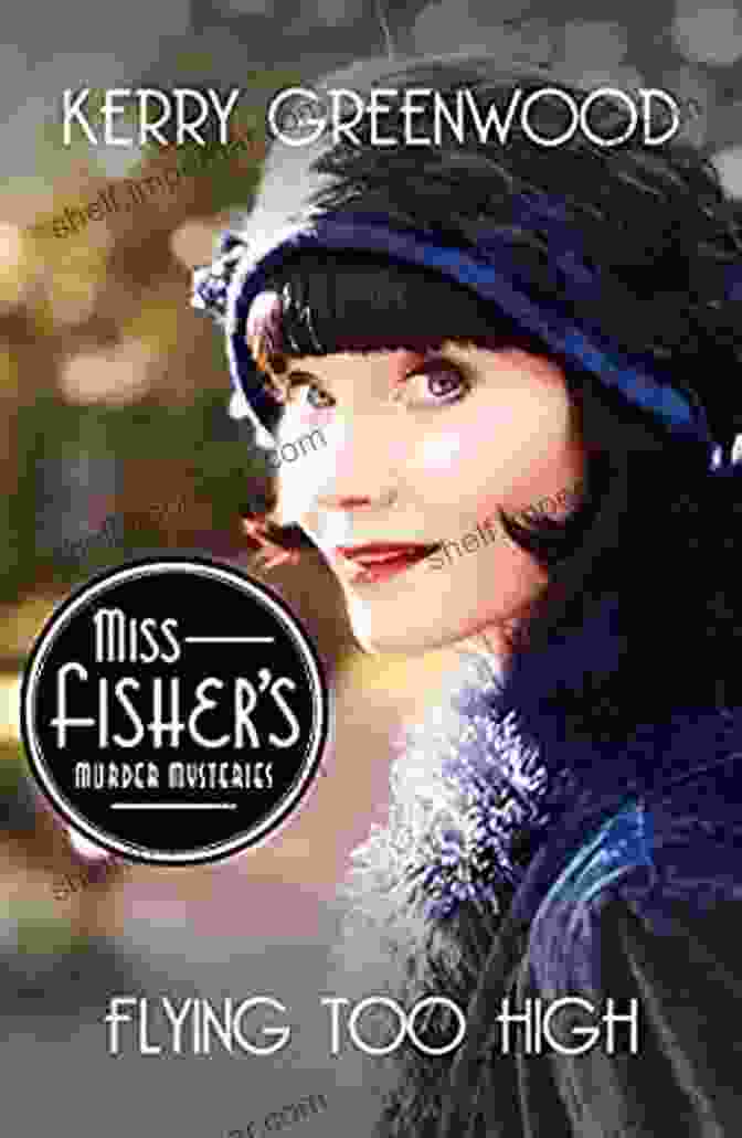 Flying Too High Miss Fisher Murder Mysteries Book Cover Flying Too High (Miss Fisher S Murder Mysteries 2)