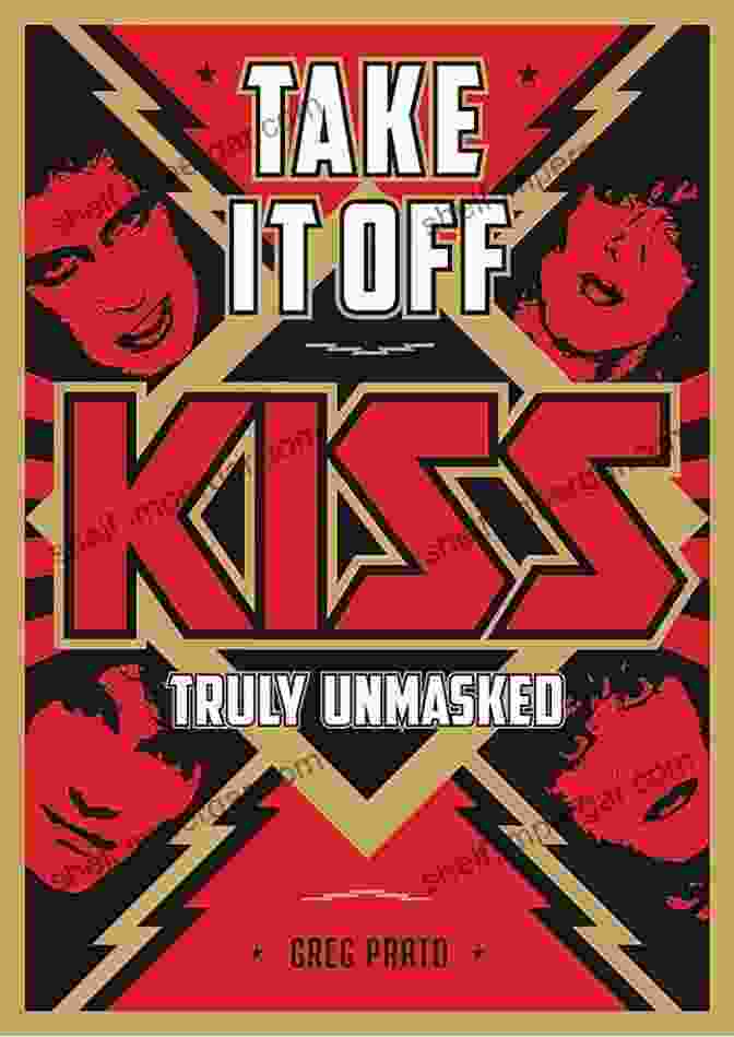 Kiss Truly Unmasked Take It Off: KISS Truly Unmasked