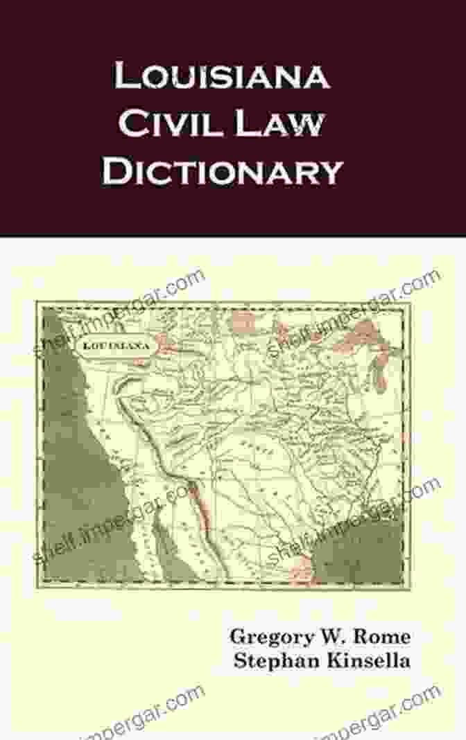 Louisiana Civil Law Dictionary By Gregory Rome Louisiana Civil Law Dictionary Gregory W Rome