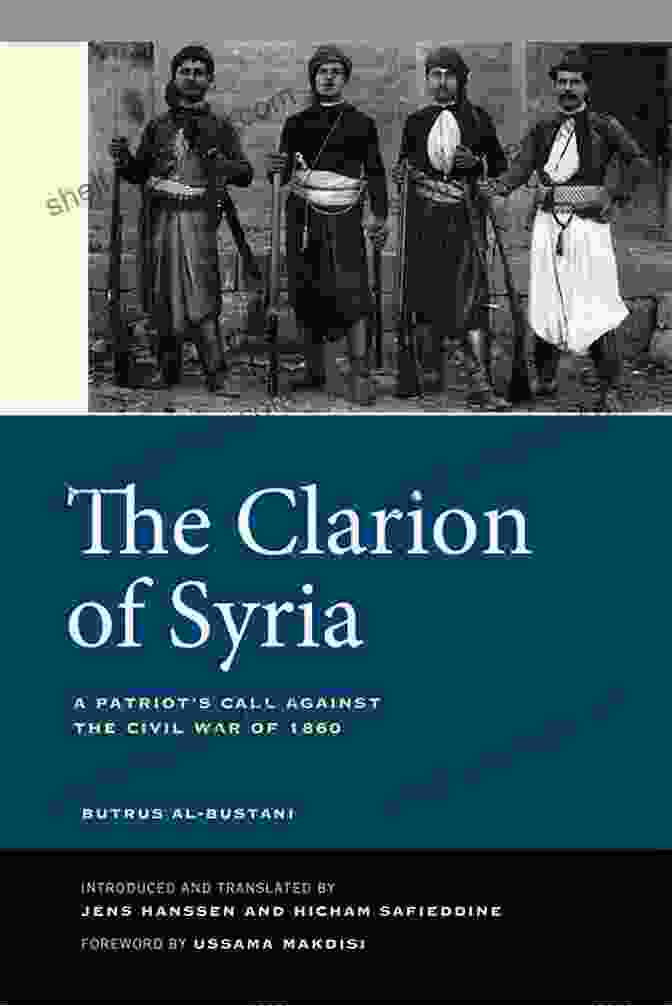 The Clarion Of Syria Book Cover The Clarion Of Syria: A Patriot S Call Against The Civil War Of 1860