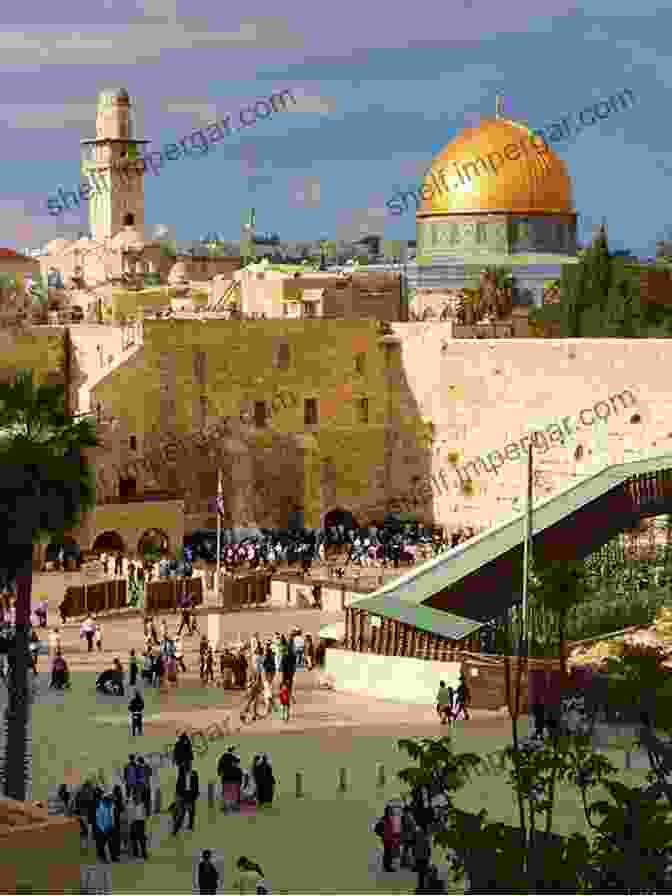 The Dome Of The Rock And The Western Wall, Symbols Of Religious And Cultural Tensions In The Holy Land. Conflict In The Holy Land: From Ancient Times To The Arab Israeli Conflicts