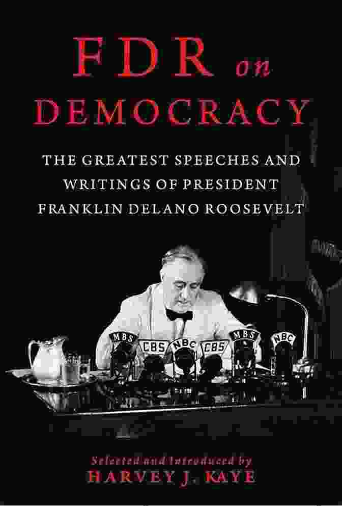 The Greatest Speeches And Writings Of President Franklin Delano Roosevelt Book Cover Featuring A Portrait Of Roosevelt And The American Flag FDR On Democracy: The Greatest Speeches And Writings Of President Franklin Delano Roosevelt