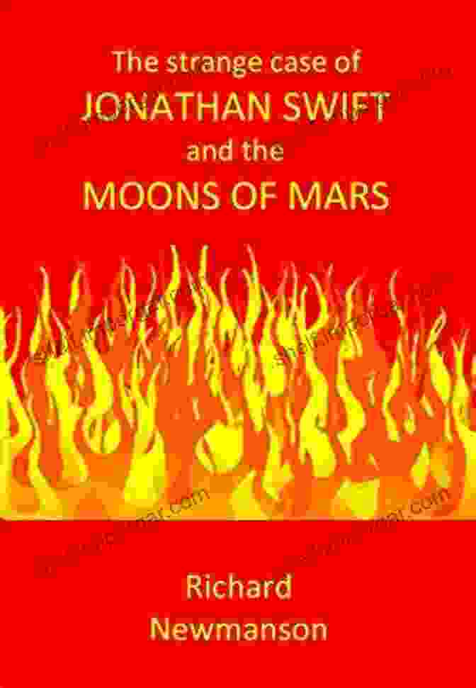 The Strange Case Of Jonathan Swift And The Moons Of Mars Book Cover, Showcasing A Celestial Landscape With The Moons Of Mars Orbiting In The Background The Strange Case Of Jonathan Swift And The Moons Of Mars