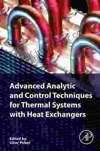 Advanced Analytic And Control Techniques For Thermal Systems With Heat Exchangers