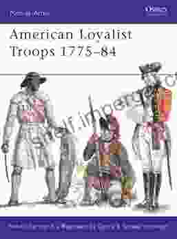 American Loyalist Troops 1775 84 (Men At Arms 450)