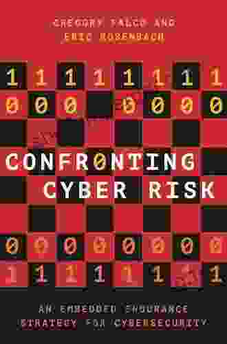 Confronting Cyber Risk: An Embedded Endurance Strategy For Cybersecurity