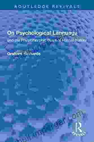 On Psychological Language: And The Physiomorphic Basis Of Human Nature (Routledge Revivals)