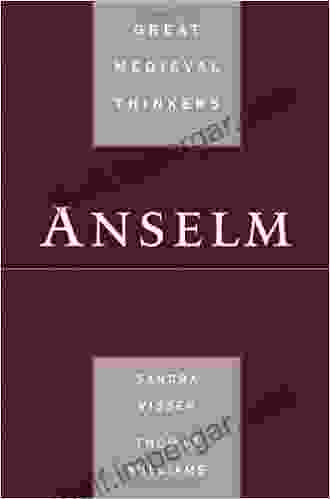 Anselm (Great Medieval Thinkers) Sandra Visser