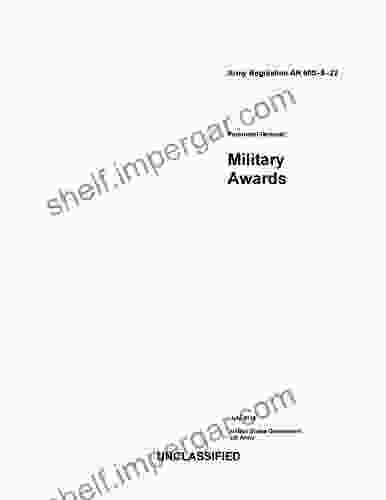 Army Regulation AR 600 8 22 Personnel General: Military Awards July 2024