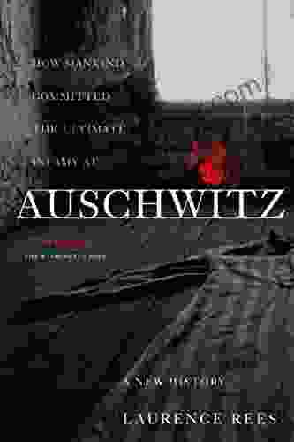 Auschwitz: A New History Laurence Rees