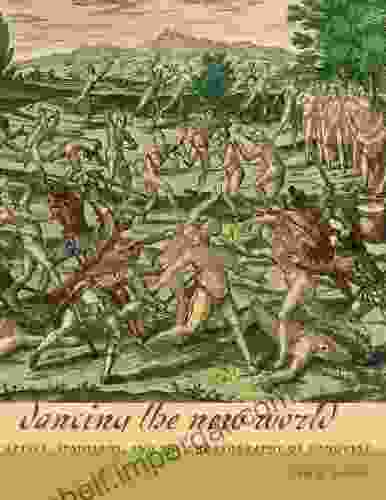 Dancing The New World: Aztecs Spaniards And The Choreography Of Conquest (Latin American And Caribbean Arts And Culture Publication Initiative Mellon Foundation)