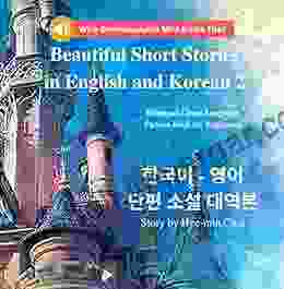 Beautiful Short Stories In English And Korean 2: Bilingual / Dual Language Picture For Beginners (With Downloadable MP3 Audio Files)