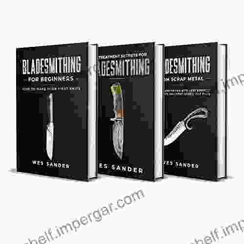 Bladesmithing Bundle For Beginners: 3 In 1 Knifemaking Bundle To Make Your First Knife