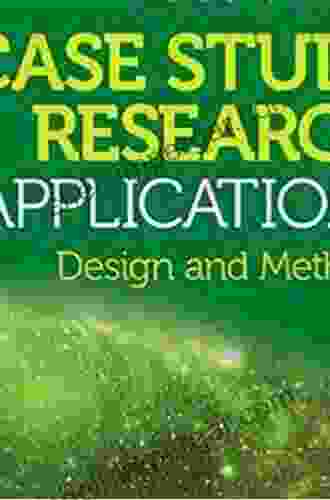 Case Study Research And Applications: Design And Methods