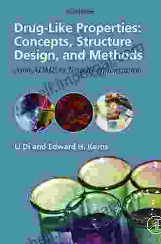 Drug Like Properties: Concepts Structure Design And Methods From ADME To Toxicity Optimization