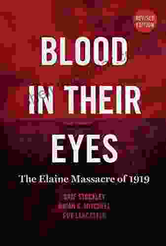 Blood In Their Eyes: The Elaine Massacre Of 1919