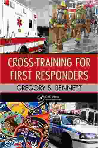 Cross Training For First Responders Gregory Bennett