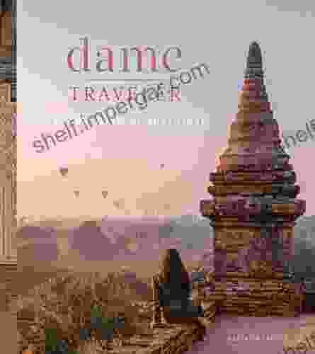 Dame Traveler: Live The Spirit Of Adventure