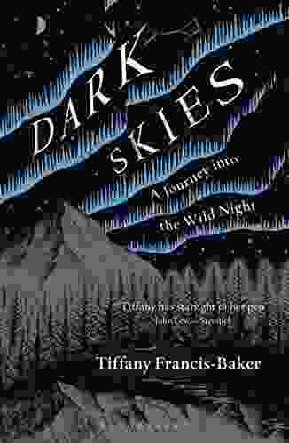 Dark Skies: A Journey Into The Wild Night