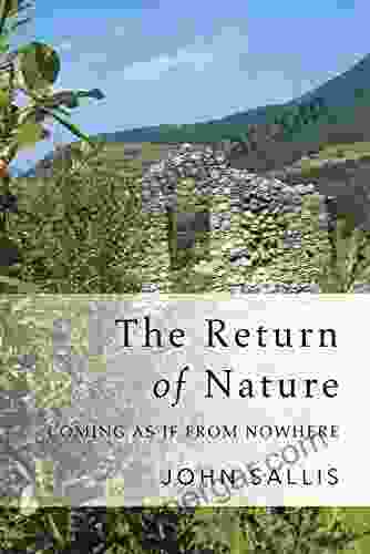 The Return Of Nature: Coming As If From Nowhere (Studies In Continental Thought)