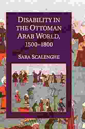 Disability In The Ottoman Arab World 1500 1800 (Cambridge Studies In Islamic Civilization)