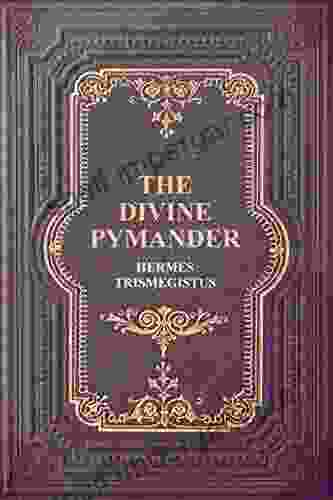 The Divine Pymander: Premium Ebook