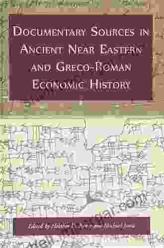 Documentary Sources In Ancient Near Eastern And Greco Roman Economic History: Methodology And Practice