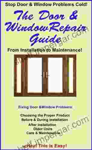 Door And Window Repair From Installation To Maintenance (Hey This Is Easy 9)