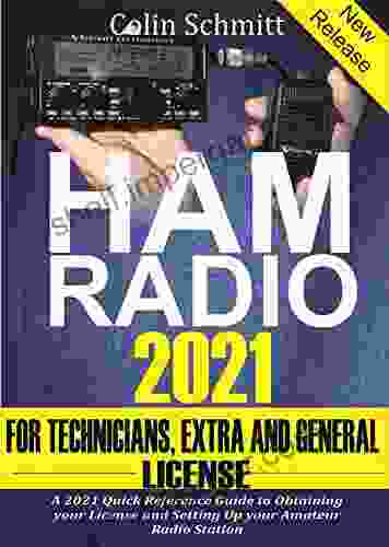 Ham Radio 2024 For Technicians Extras And General License : A 2024 Quick Reference Guide To Obtaining License And Setting Up Your Amateur Radio Station