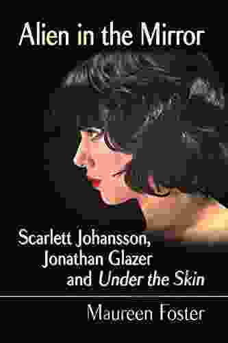 Alien In The Mirror: Scarlett Johansson Jonathan Glazer And Under The Skin