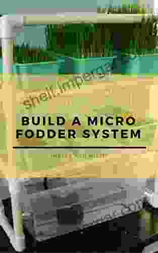 Build A Micro Fodder System (Half Pint Homestead Plans And Instructions 5)