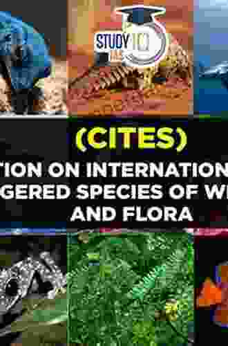 Endangered Species Threatened Convention: The Past Present And Future Of CITES The Convention On International Trade In Endangered Species Of Wild Fauna And Flora