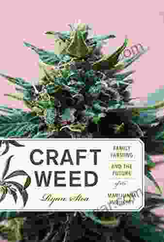 Craft Weed: Family Farming And The Future Of The Marijuana Industry