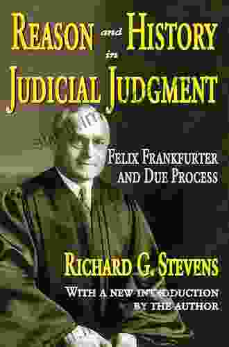 Reason And History In Judicial Judgment: Felix Frankfurter And Due Process