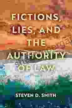 Fictions Lies and the Authority of Law (Catholic Ideas for a Secular World)