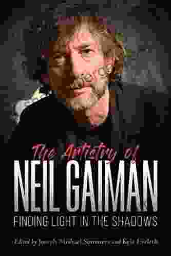 The Artistry of Neil Gaiman: Finding Light in the Shadows (Critical Approaches to Comics Artists Series)