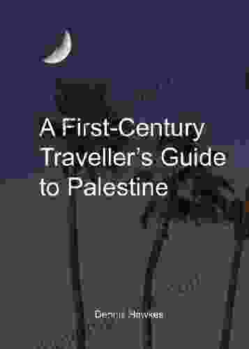 A First Century Traveller S Guide To Palestine