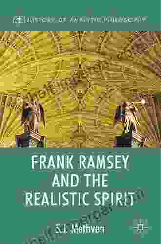 Frank Ramsey And The Realistic Spirit (History Of Analytic Philosophy)