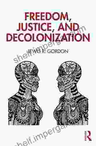 Freedom Justice And Decolonization Lewis R Gordon