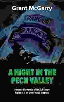 A Night in the Pech Valley: A memoir of a member of the 75th Ranger Regiment in the Global War on Terrorism