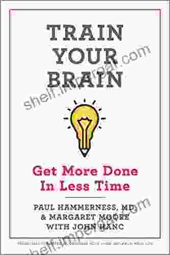 Train Your Brain: Get More Done In Less Time