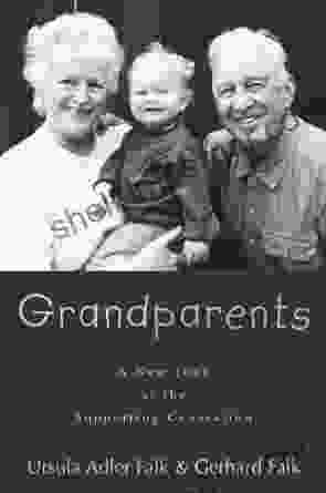 Grandparents: A New Look At The Supporting Generation