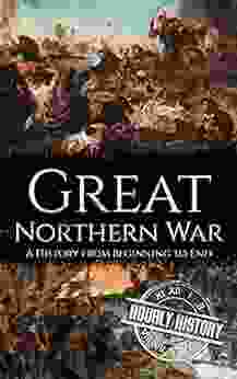 Great Northern War: A History From Beginning To End